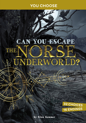 Ancient Norse Myths: Can You Escape The Norse Underworld - Kammer, Gina