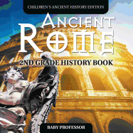 Ancient Rome: 2nd Grade History Book Children's Ancient History Edition