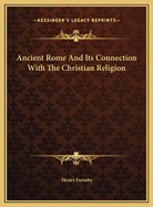 Ancient Rome and Its Connection with the Christian Religion