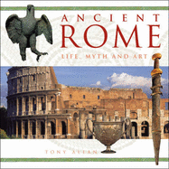 Ancient Rome: Life, Myth and Art