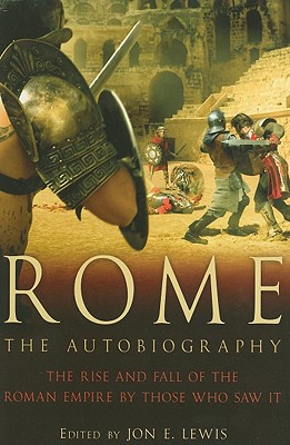 Ancient Rome: The Autobiography - Lewis, Jon E.