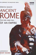 Ancient Rome: The Rise and Fall of an Empire - Baker, Victor R