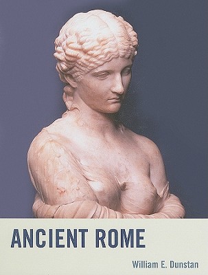 Ancient Rome - Dunstan, William E