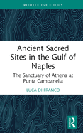 Ancient Sacred Sites in the Gulf of Naples: The Sanctuary of Athena at Punta Campanella