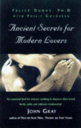 Ancient Secrets for Modern Lovers: How to Harness Sexual Energy to Heal, Prolong and Revitalise Your Life