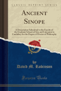 Ancient Sinope: A Dissertation Submitted to the Faculty of the Graduate School of Arts and Literature in Candidacy for the Degree of Doctor of Philosophy (Classic Reprint)