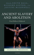 Ancient Slavery and Abolition: From Hobbes to Hollywood