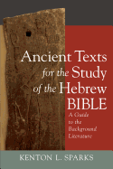 Ancient Texts for the Study of the Hebrew Bible: A Guide to the Background Literature