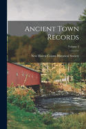 Ancient Town Records; Volume 2