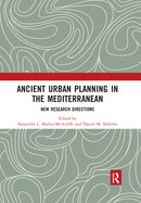 Ancient Urban Planning in the Mediterranean: New Research Directions