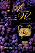Ancient Wine: The Search for the Origins of Viniculture - McGovern, Patrick E, and Mondavi, Robert G (Afterword by)