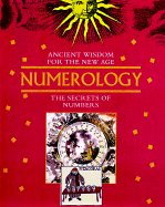 Ancient Wisdom for the New Age: Numerology