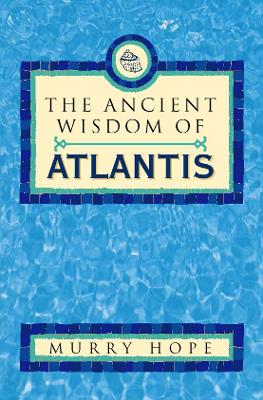Ancient Wisdom of Atlantis - Hope, Murry