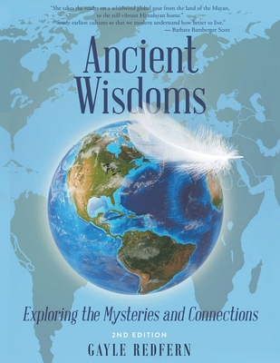 Ancient Wisdoms: Exploring the Mysteries and Connections - Webb, Marcus (Editor), and Redfern, Gayle