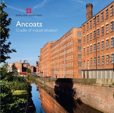 Ancoats: The cradle of industrialisation - Rose, Mike, and Falconer, Keith, and Holder, Julian