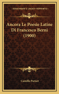 Ancora Le Poesie Latine Di Francesco Berni (1900)