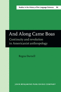 And Along Came Boas: Continuity and Revolution in Americanist Anthropology