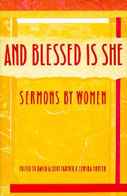 And Blessed is She: Sermons by Women - Farmer, David (Editor), and Hunter, Edwina (Editor)