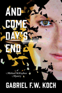 And Come Day's End: A Michael Mackaybees Mystery