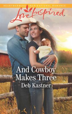And Cowboy Makes Three - Kastner, Deb
