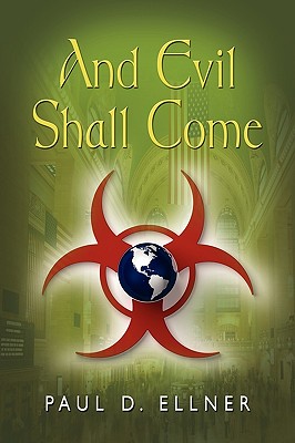 And Evil Shall Come - Ellner, Paul D