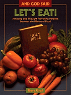 And God Said, "Let's Eat!": Amusing and Thought-Provoking Parallels Between the Bible and Food