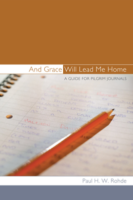 And Grace Will Lead Me Home - Rohde, Paul