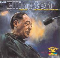 ...And His Mother Called Him Bill - Duke Ellington and Orchestra