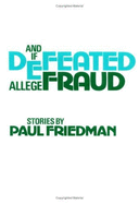 And If Defeated Allege Fraud: Stories