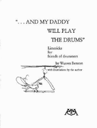And My Daddy Will Play the Drums: Limericks for Friends of Drummers