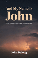 And My Name Is John: The Blessings of Sobriety