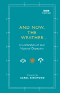 And Now, the Weather...: A Celebration of Our National Obsession