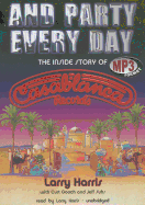 And Party Every Day: The Inside Story of Casablanca Records