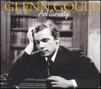 ...And Serenity - Glenn Gould (piano)