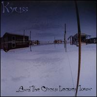 ...And the Circus Leaves Town - Kyuss