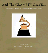 And the Grammy Goes To...: The Official Story of Music's Most Coveted Award
