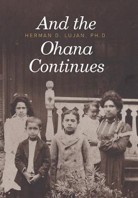 And the Ohana Continues - Lujan, Herman D