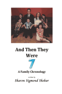 And Then They Were Seven: A Family Chronology