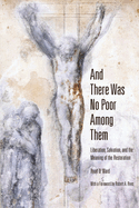 And There Was No Poor Among Them: Liberation, Salvation, and the Meaning of the Restoration