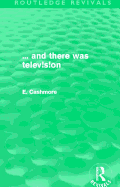 And There Was Television