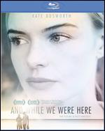 And While We Were Here [Blu-ray] - Kat Coiro