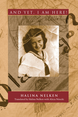 And Yet, I Am Here! - Nelken, Halina, and Hausner, Gideon (Introduction by)
