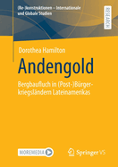 Andengold: Bergbaufluch in (Post-)Brgerkriegslndern Lateinamerikas