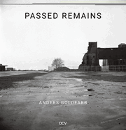 Anders Goldfarb: Passed Remains: Williamsburg/Greenpoint 1987 - 2007