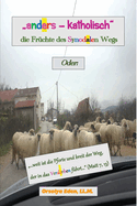 "anders - katholisch", die Fr?chte des Sydonalen Wegs: Oder: "...weit ist die Pforte und breit der Weg, der in das Verderben f?hrt..." (Matt 7, 13)