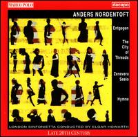 Anders Nordentoft: Entgegen - London Symphony Orchestra; Elgar Howarth (conductor)