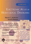 Anderson's Electronic Atlas of Hematologic Disorders - Anderson, Shauna C; Poulsen, Keila B