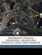Anderson's Physical Education: Health and Strength, Grace and Symmetry