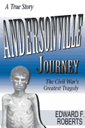 Andersonville Journey: The Civil War's Greatest Tragedy