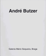 Andr Butzer: Galeria Ma rio Sequeira, Braga